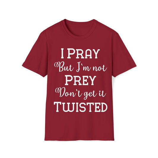 I Pray but I'm not prey